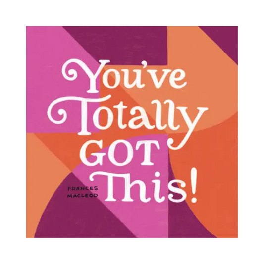 You've Totally Got This! Book